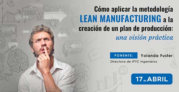 Cómo aplicar Lean Manufacturing a un plan de producción: una visión práctica